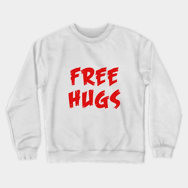 Free Hugs Crewneck Sweatshirt by NotoriousMedia